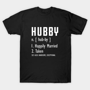 Hubby Definition - Happily married and taken T-Shirt